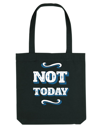 Not Today Black