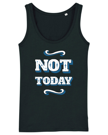 Not Today Black