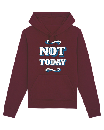 Not Today Burgundy