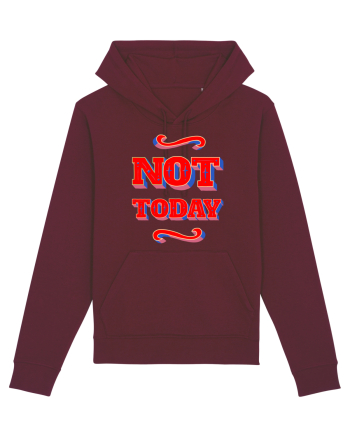 Not Today Burgundy