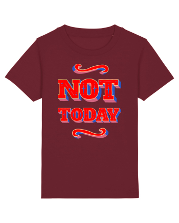 Not Today Burgundy