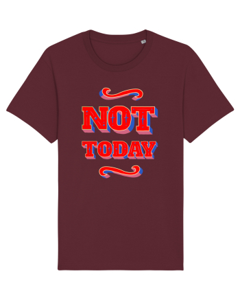 Not Today Burgundy