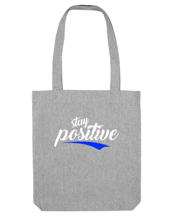 Stay Positive Heather Grey