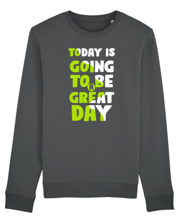 Today Is Going To Be A Great Day Anthracite