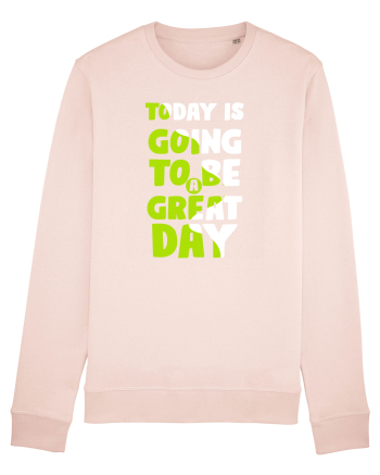 Today Is Going To Be A Great Day Candy Pink