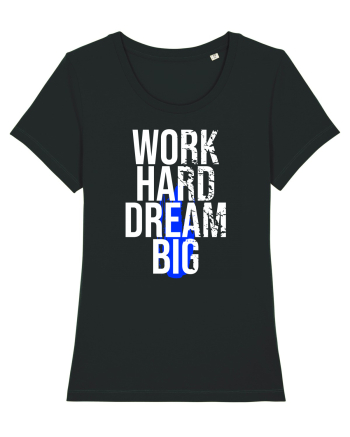 Work Hard Dream Big Black