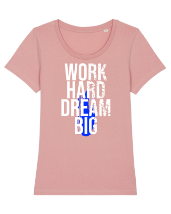Work Hard Dream Big Canyon Pink
