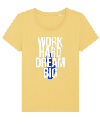 Work Hard Dream Big Jojoba