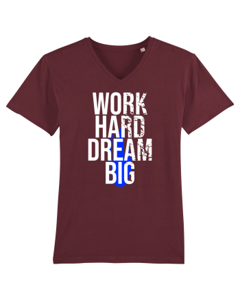 Work Hard Dream Big Burgundy