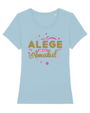 Alege să fii amabil Sky Blue