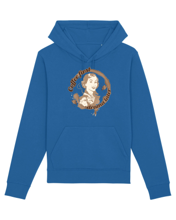 Coffee first, drama later 2 Royal Blue