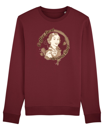 Coffee first, drama later 2 Burgundy