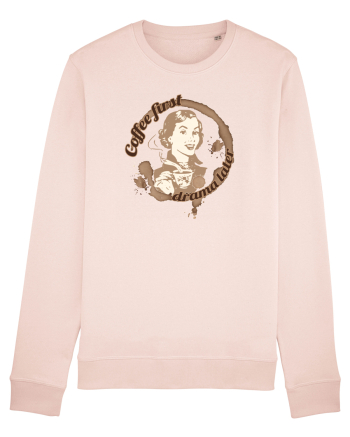 Coffee first, drama later 2 Candy Pink