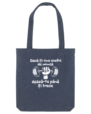 Dacă îți vine cheful de muncă așază-te până îți trece Midnight Blue