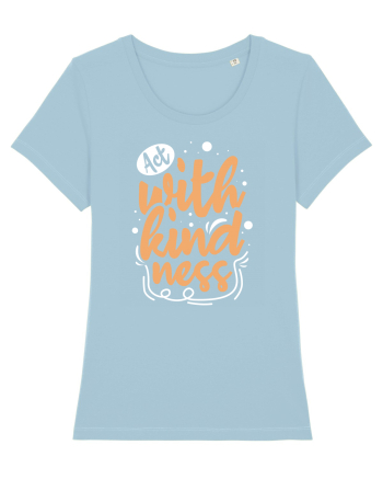 Act with Kindness Sky Blue