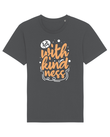 Act with Kindness Anthracite