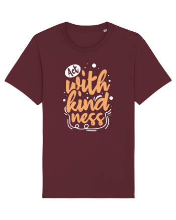 Act with Kindness Burgundy