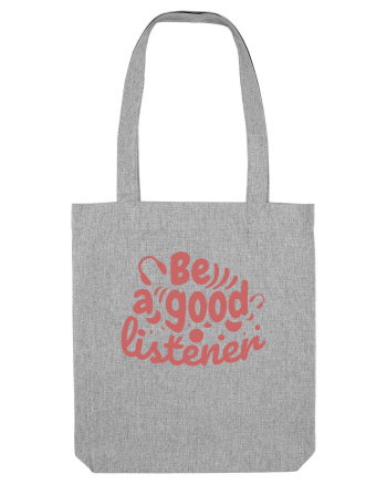 Be a Good Listener Heather Grey