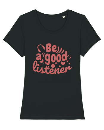 Be a Good Listener Black