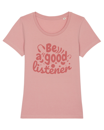 Be a Good Listener Canyon Pink