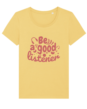 Be a Good Listener Jojoba