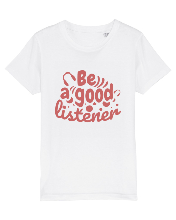 Be a Good Listener White