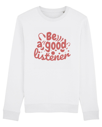 Be a Good Listener White