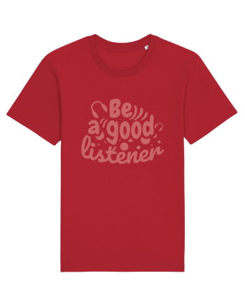 Be a Good Listener Red