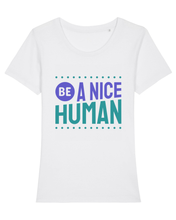 Be a Nice Human White