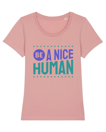 Be a Nice Human Canyon Pink