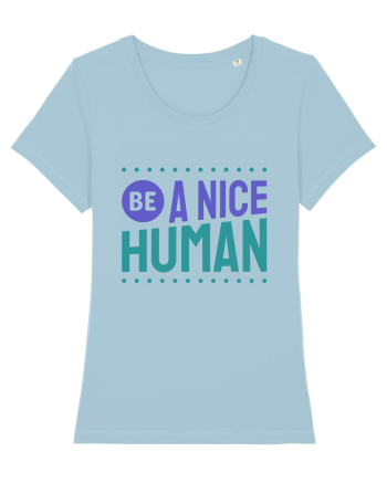 Be a Nice Human Sky Blue