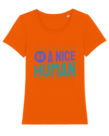 Be a Nice Human Bright Orange