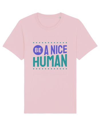 Be a Nice Human Cotton Pink