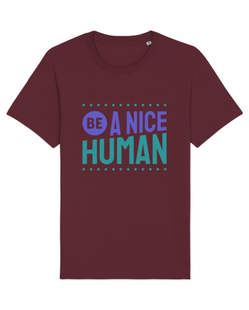 Be a Nice Human Burgundy
