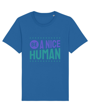 Be a Nice Human Royal Blue