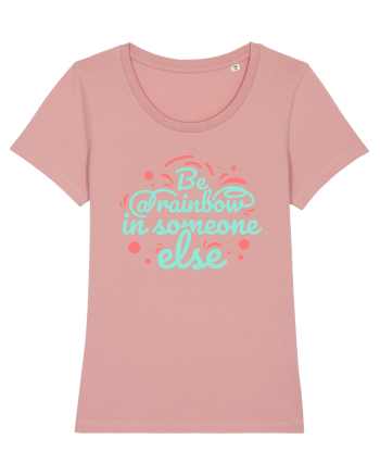 Be a Rainbow in Someone Else Canyon Pink