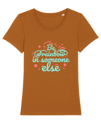 Be a Rainbow in Someone Else Roasted Orange
