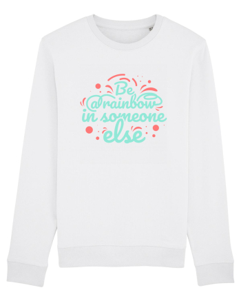 Be a Rainbow in Someone Else White
