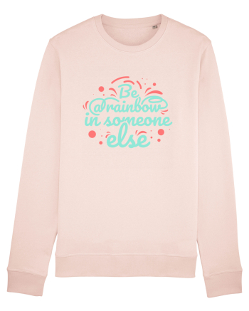 Be a Rainbow in Someone Else Candy Pink