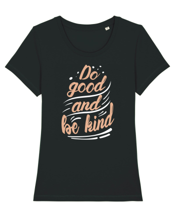Do Good and Be Kind Black