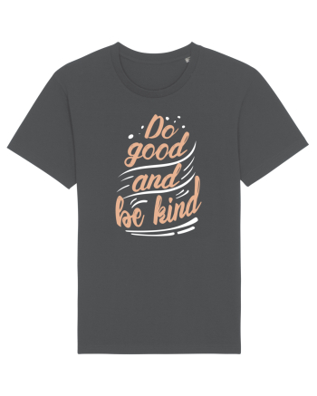Do Good and Be Kind Anthracite