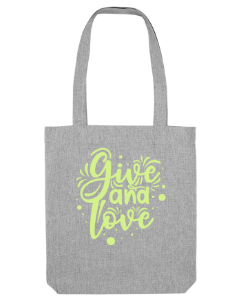 Give and Love Heather Grey