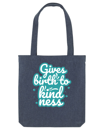 Gives Birth to Kindness Midnight Blue