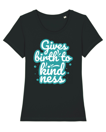 Gives Birth to Kindness Black
