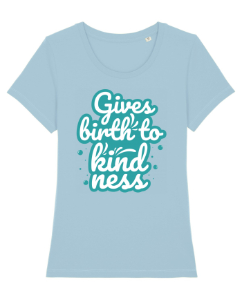 Gives Birth to Kindness Sky Blue