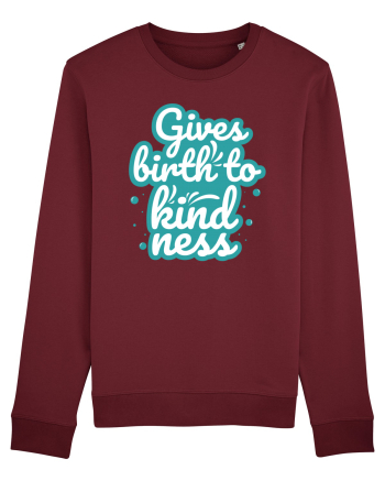 Gives Birth to Kindness Burgundy