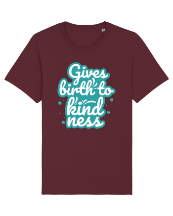 Gives Birth to Kindness Burgundy