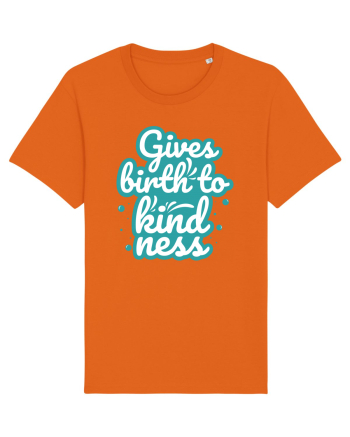 Gives Birth to Kindness Bright Orange