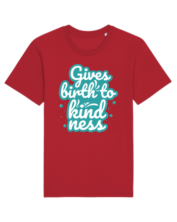 Gives Birth to Kindness Red
