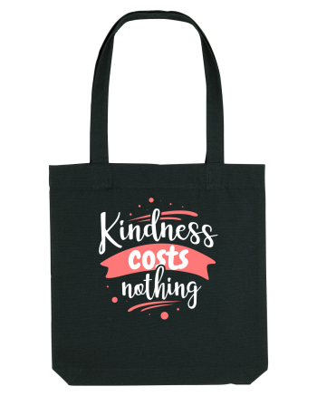 Kindness Costs Nothing Black